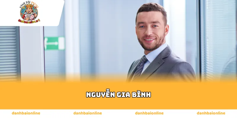 Nguyễn Gia Bình và những bước khởi đầu đầy gian nan thử thách